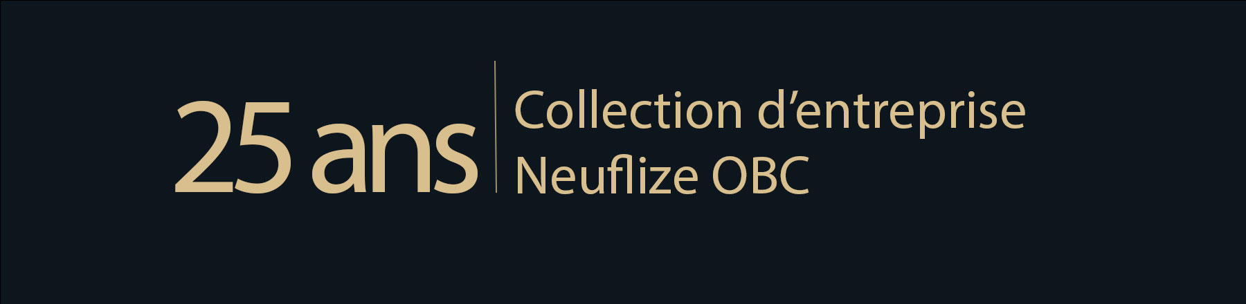 Collection d'entreprise Neuflize OBC 25 ans